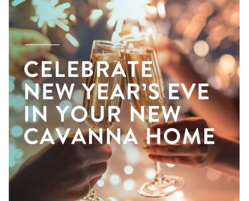Celebrate New Year's Eve in your new Cavanna Home